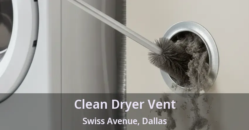 Clean Dryer Vent Swiss Avenue, Dallas - TX