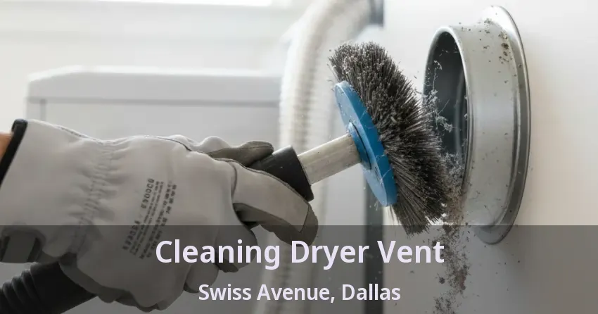 Cleaning Dryer Vent Swiss Avenue, Dallas - TX
