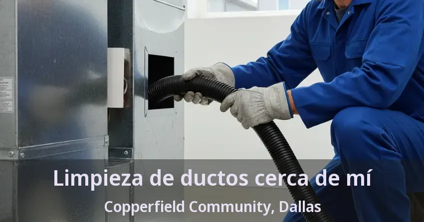 Limpieza de ductos cerca de mí Copperfield Community, Dallas - TX