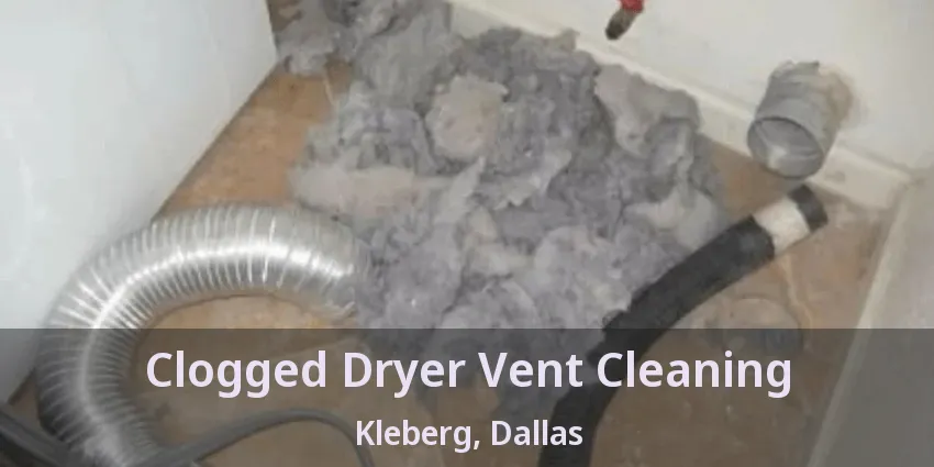Clogged Dryer Vent Cleaning Kleberg, Dallas - TX