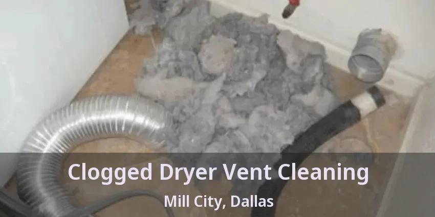 Clogged Dryer Vent Cleaning Mill City, Dallas - TX
