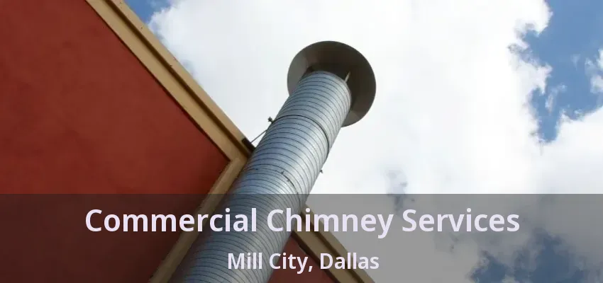 Commercial Chimney Services Mill City, Dallas - TX