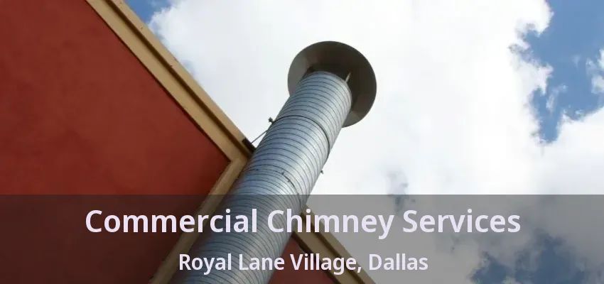 Commercial Chimney Services Royal Lane Village, Dallas - TX