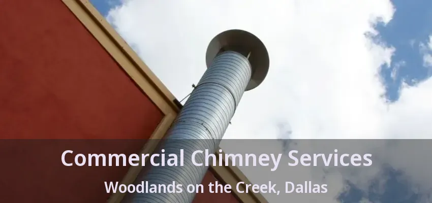 Commercial Chimney Services Woodlands on the Creek, Dallas - TX