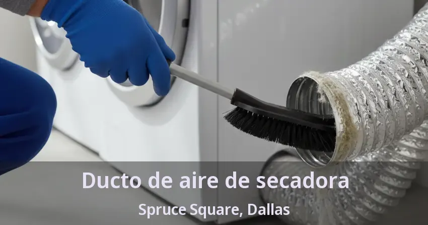 Ducto de aire de secadora Spruce Square, Dallas - TX