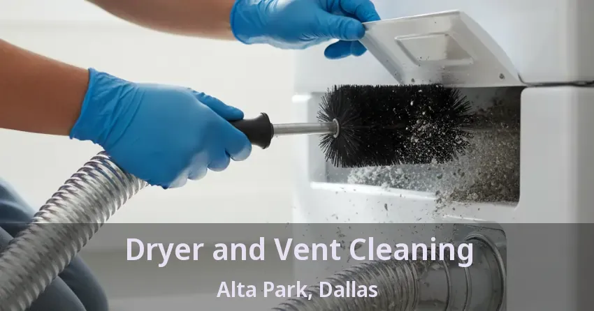 Dryer and Vent Cleaning Alta Park, Dallas - TX Dryer and Vent Cleaning Alta Park, Dallas - TX