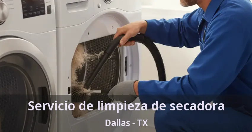 Servicio de limpieza de secadora Dallas - TX