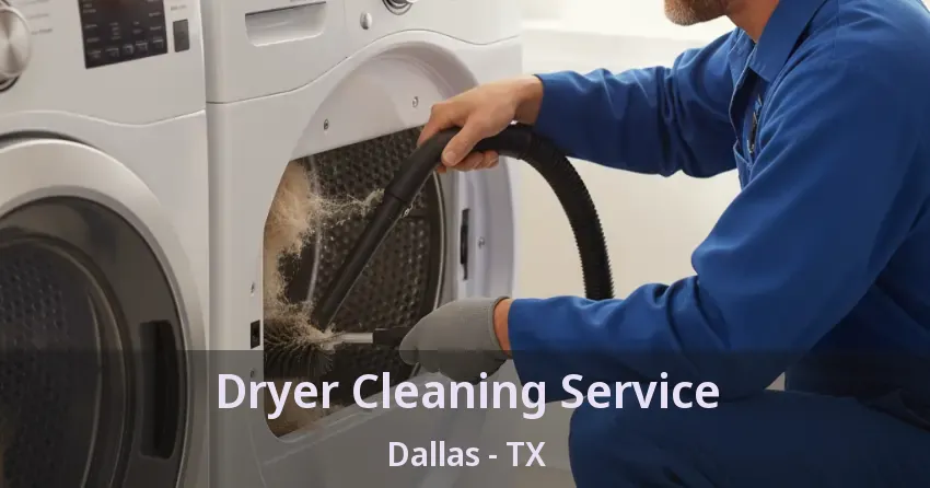 Dryer Cleaning Service Dallas - TX