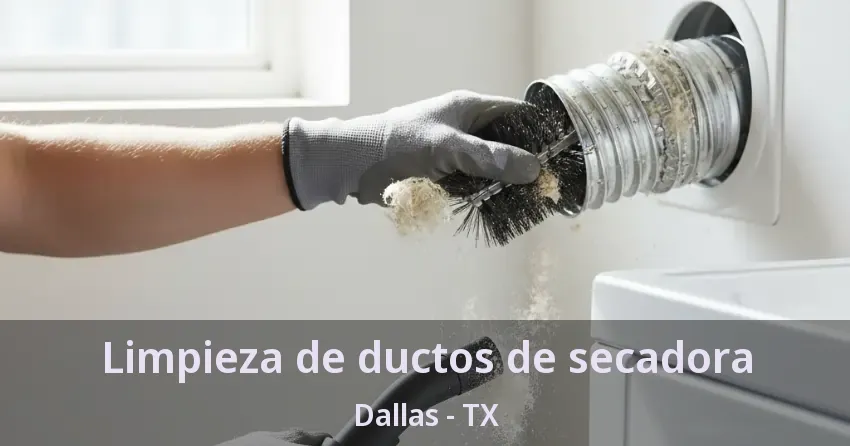 Limpieza de ductos de secadora Dallas - TX