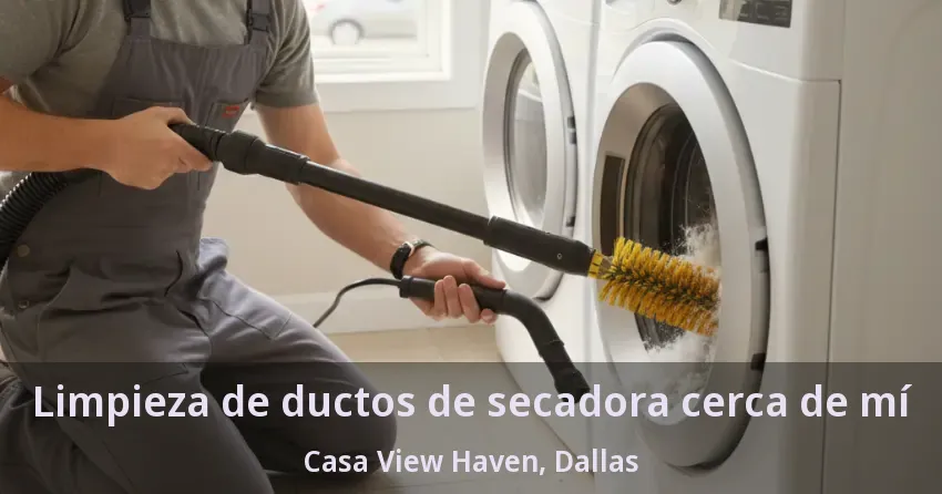 Limpieza de ductos de secadora cerca de mí Casa View Haven, Dallas - TX