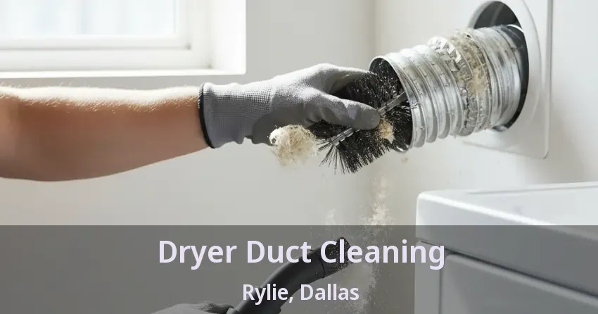 Dryer Duct Cleaning Rylie, Dallas - TX
