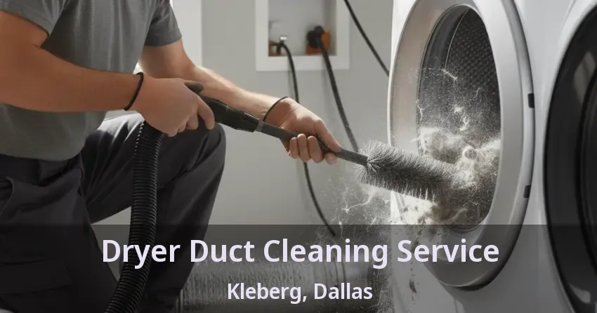 Dryer Duct Cleaning Service Kleberg, Dallas - TX Dryer Duct Cleaning Service Kleberg, Dallas - TX