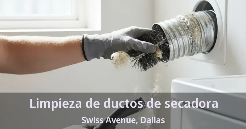 Limpieza de ductos de secadora Swiss Avenue, Dallas - TX
