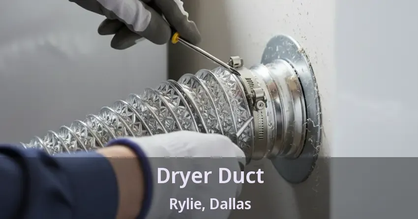 Dryer Duct Rylie, Dallas - TX