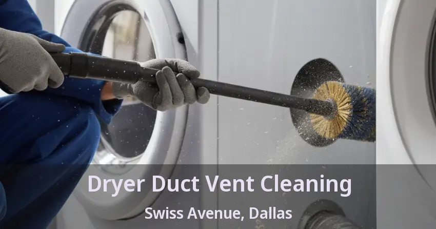Dryer Duct Vent Cleaning Swiss Avenue, Dallas - TX
