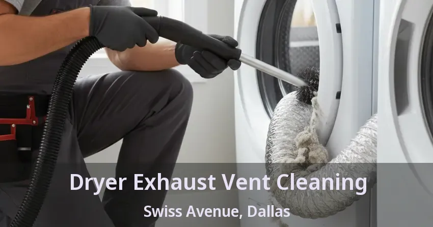 Dryer Exhaust Vent Cleaning Swiss Avenue, Dallas - TX
