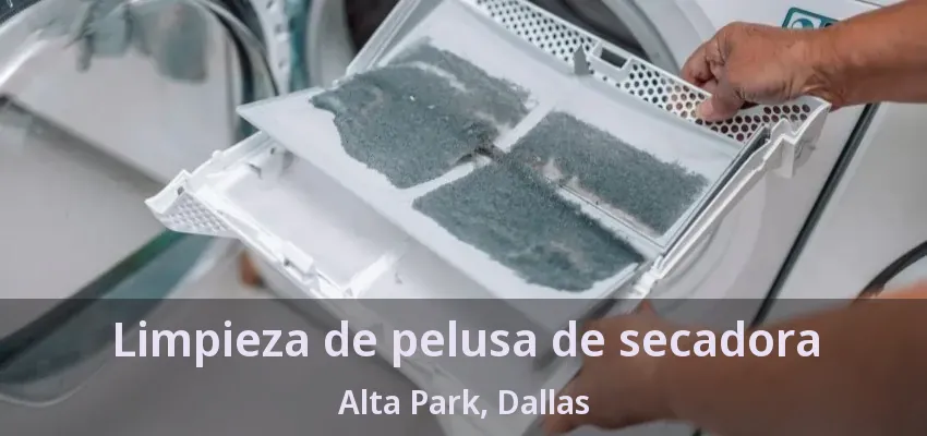 Limpieza de pelusa de secadora Alta Park, Dallas - TX