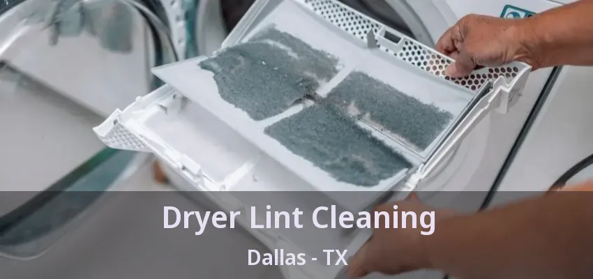 Dryer Lint Cleaning Dallas - TX