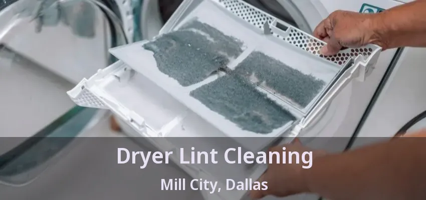 Dryer Lint Cleaning Mill City, Dallas - TX
