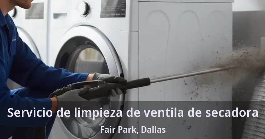 Servicio de limpieza de ventila de secadora Fair Park, Dallas - TX