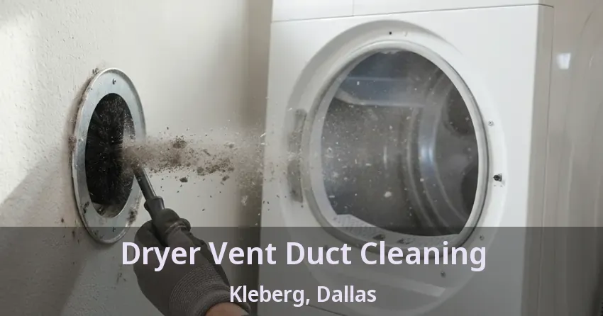Dryer Vent Duct Cleaning Kleberg, Dallas - TX