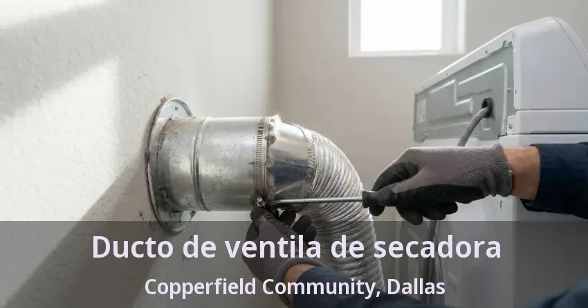 Ducto de ventila de secadora Copperfield Community, Dallas - TX