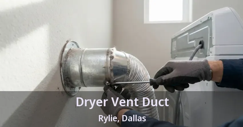 Dryer Vent Duct Rylie, Dallas - TX