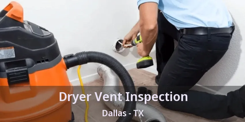 Dryer Vent Inspection Dallas - TX