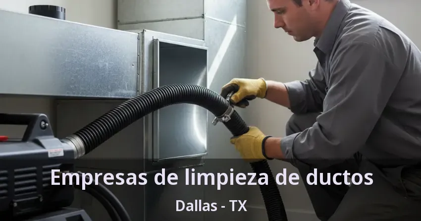 Empresas de limpieza de ductos Dallas - TX