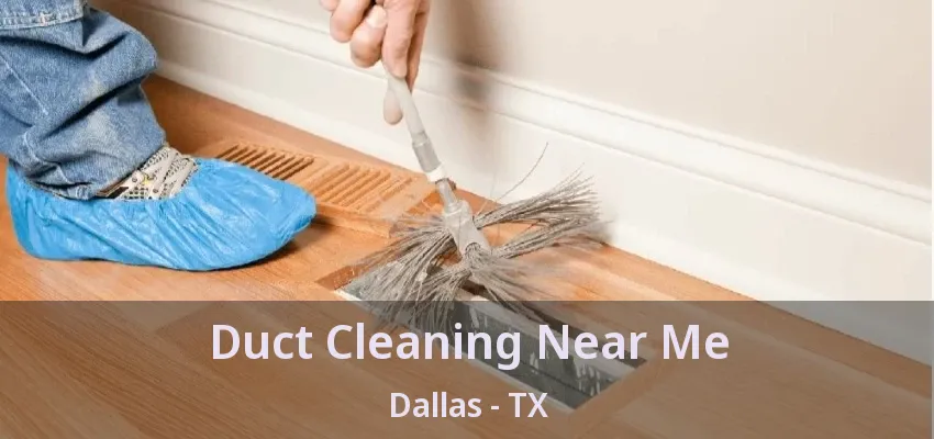 Duct Cleaning Near Me Dallas - TX