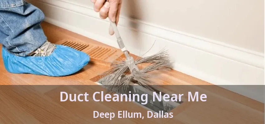 Duct Cleaning Near Me Deep Ellum, Dallas - TX