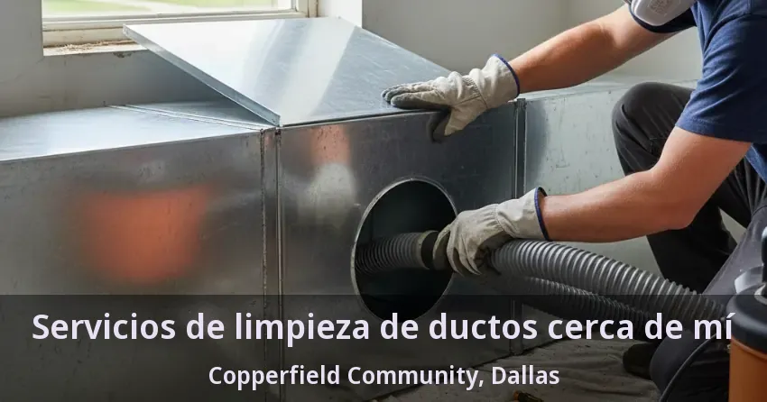 Servicios de limpieza de ductos cerca de mí Copperfield Community, Dallas - TX Servicios de limpieza de ductos cerca de mí Copperfield Community, Dallas - TX