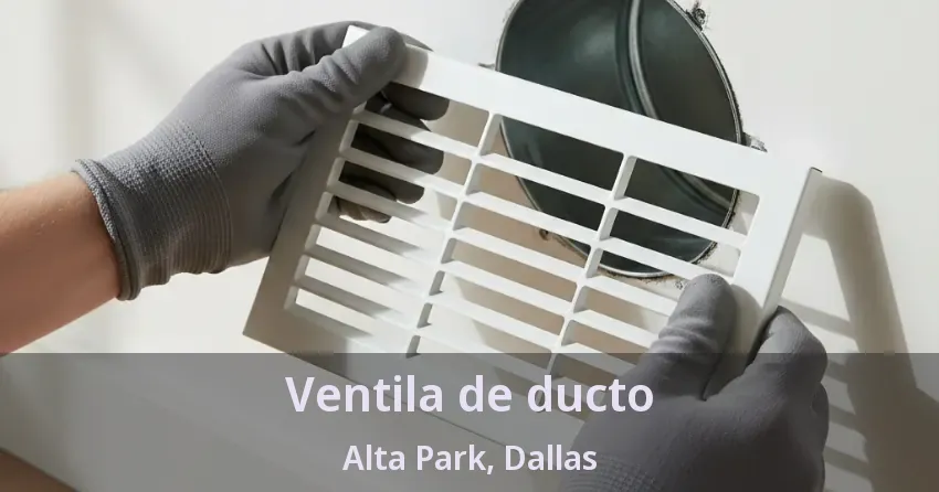 Ventila de ducto Alta Park, Dallas - TX