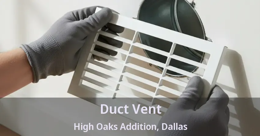 Duct Vent High Oaks Addition, Dallas - TX