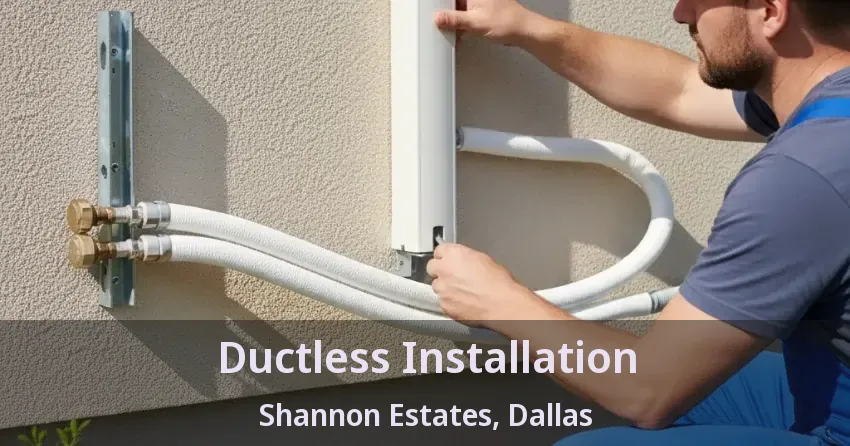 Ductless Installation Shannon Estates, Dallas - TX