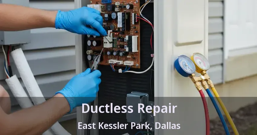 Ductless Repair East Kessler Park, Dallas - TX