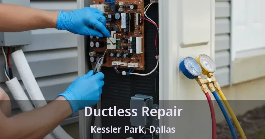 Ductless Repair Kessler Park, Dallas - TX