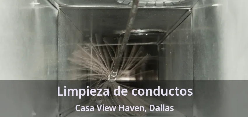 Limpieza de conductos Casa View Haven, Dallas - TX