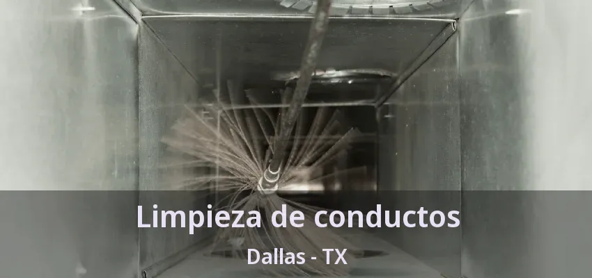 Limpieza de conductos Dallas - TX