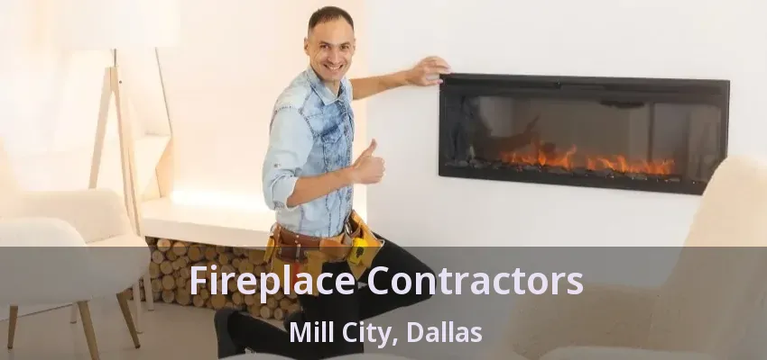 Fireplace Contractors Mill City, Dallas - TX