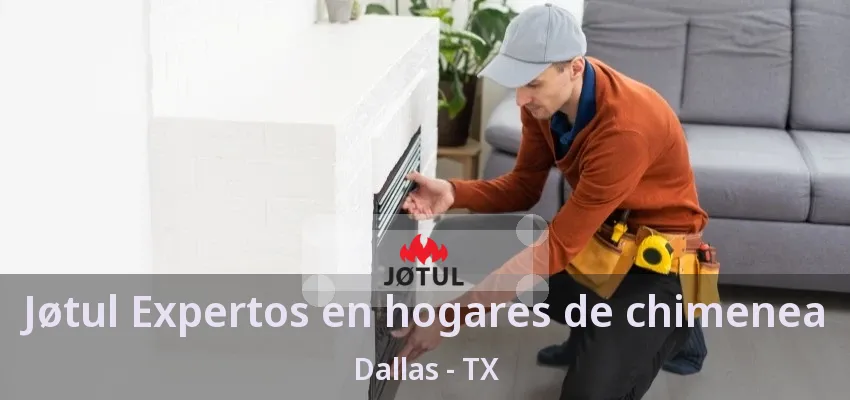 Jøtul Expertos en hogares de chimenea Dallas - TX