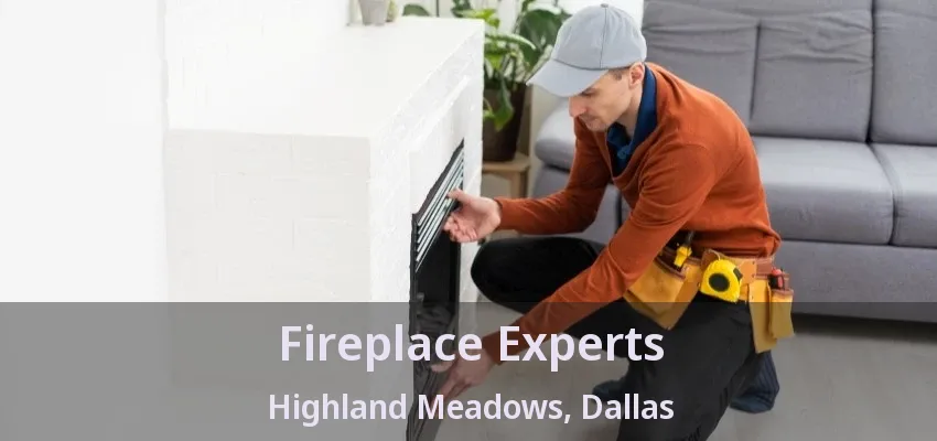 Fireplace Experts Highland Meadows, Dallas - TX