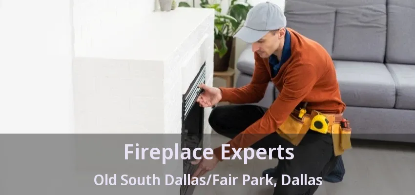 Fireplace Experts Old South Dallas/Fair Park, Dallas - TX