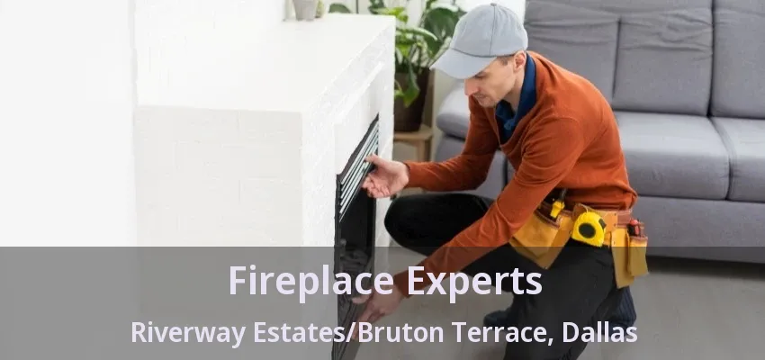 Fireplace Experts Riverway Estates/Bruton Terrace, Dallas - TX