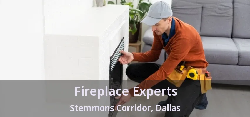 Fireplace Experts Stemmons Corridor, Dallas - TX