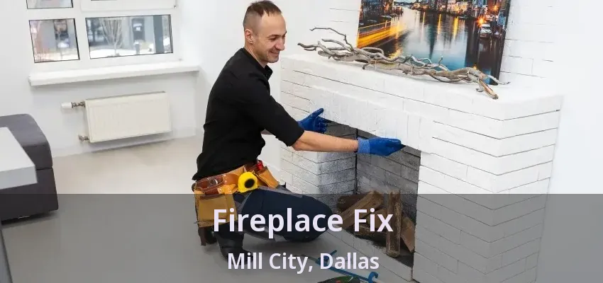 Fireplace Fix Mill City, Dallas - TX