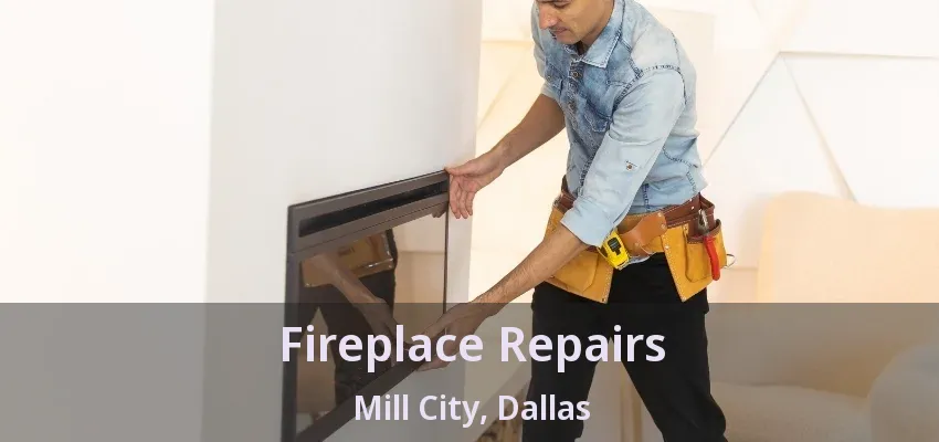 Fireplace Repairs Mill City, Dallas - TX