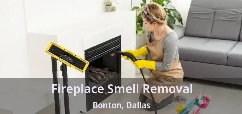 Fireplace Smell Removal Bonton, Dallas - TX