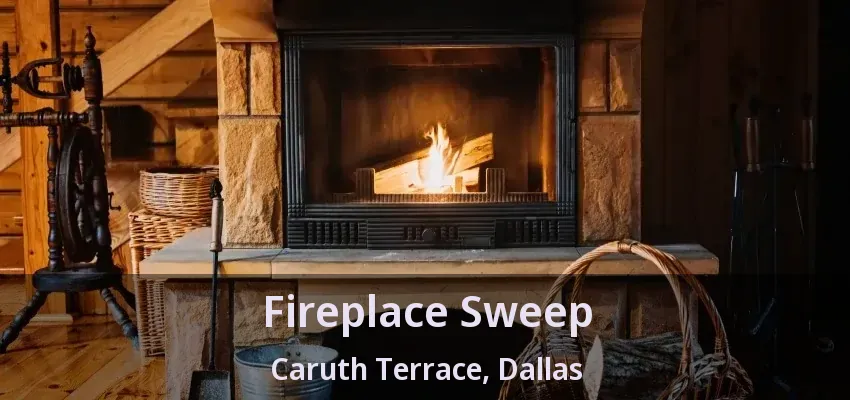 Fireplace Sweep Caruth Terrace, Dallas - TX