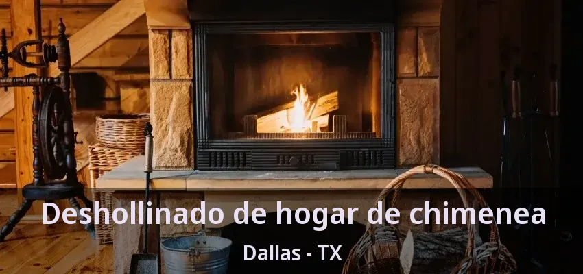 Deshollinado de hogar de chimenea Dallas - TX Deshollinado de hogar de chimenea Dallas - TX